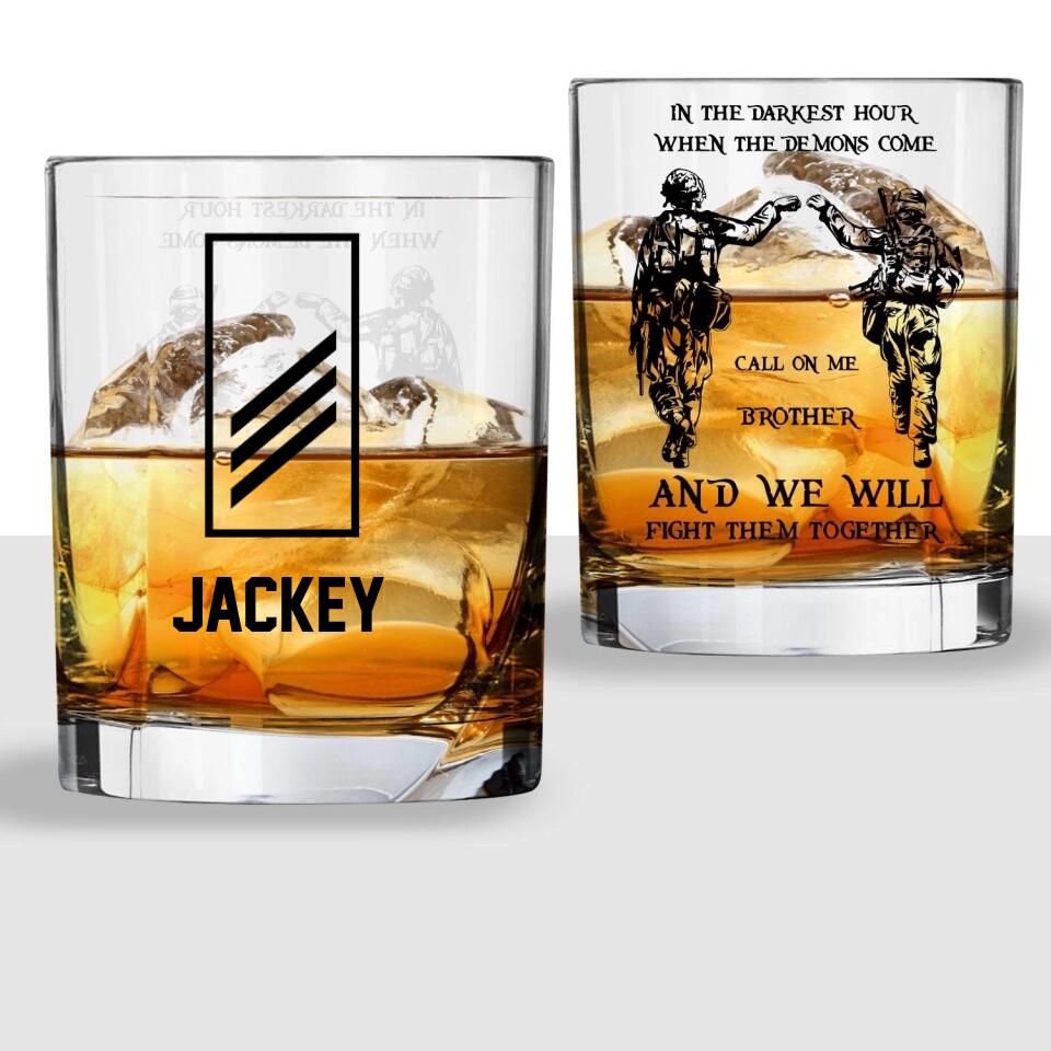 Personalized In The Darkest Hour, When The Demon Come, Call On Me Brother Whiskey Glass Swiss Rank Customized Glass Printed  DHVQ1309