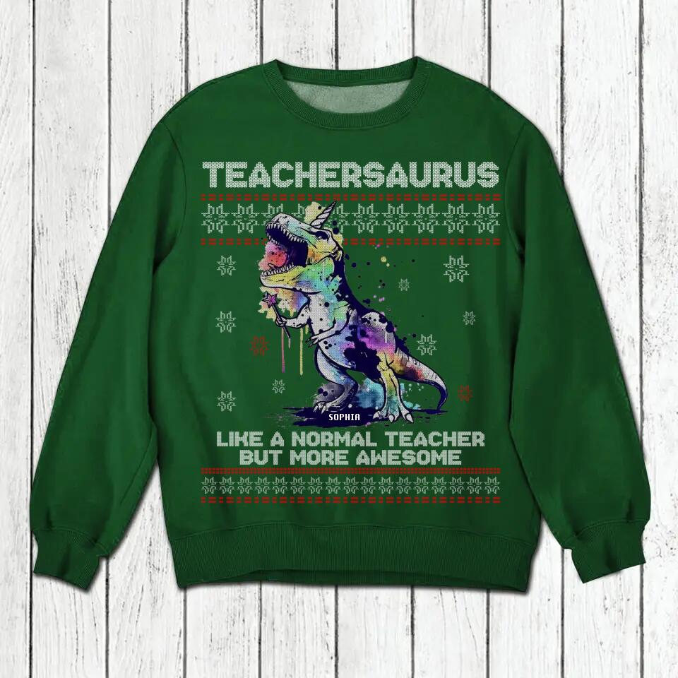 Personalized Teachersaurus Like A Normal Teacher But More Awesome Crew Neck Sweatshirt Printed 22OCT-13