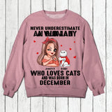 Personalized Never Underestimate A Woman Who Loves Cats And Was Born In December Tshirt Hoodie Or Sweatshirt Printed QTHQ0811