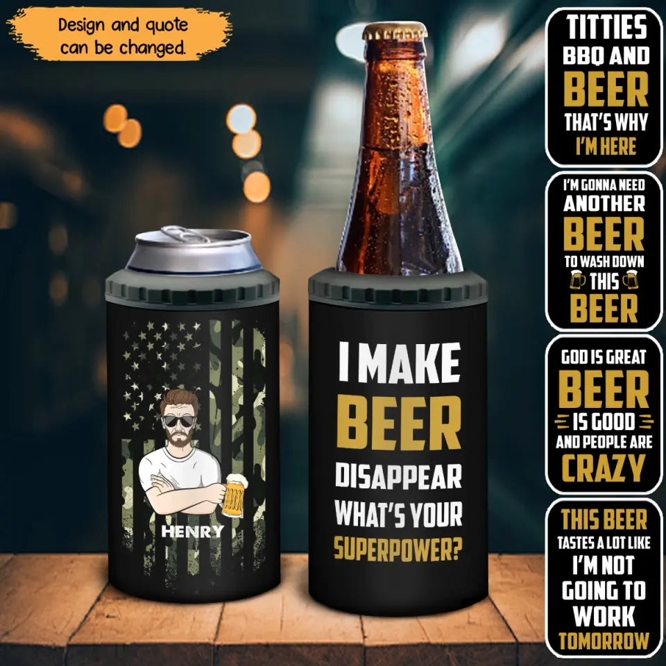 Personalized I Make Beer Disappear What's Your Supperpower Can Cooler 16oz Printed MTHPN2606