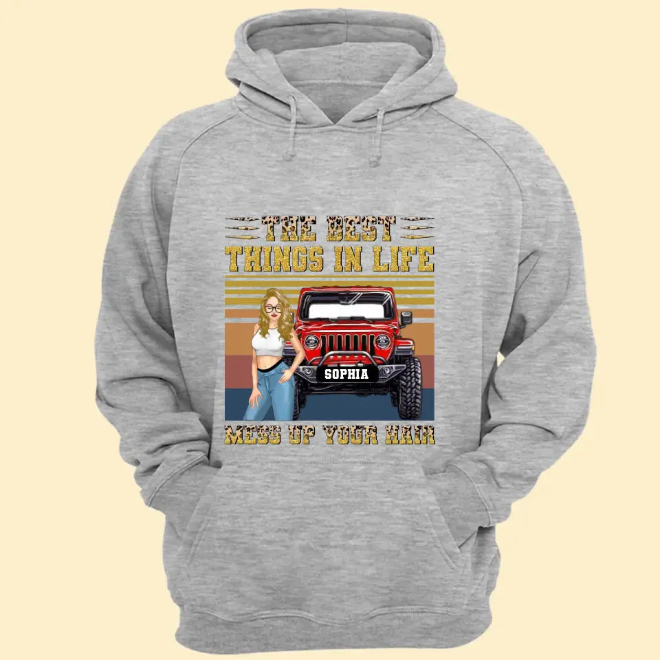 Personalized The Best Things In Life Mess Up Your Hair Hoodie Printed LDMHN23771