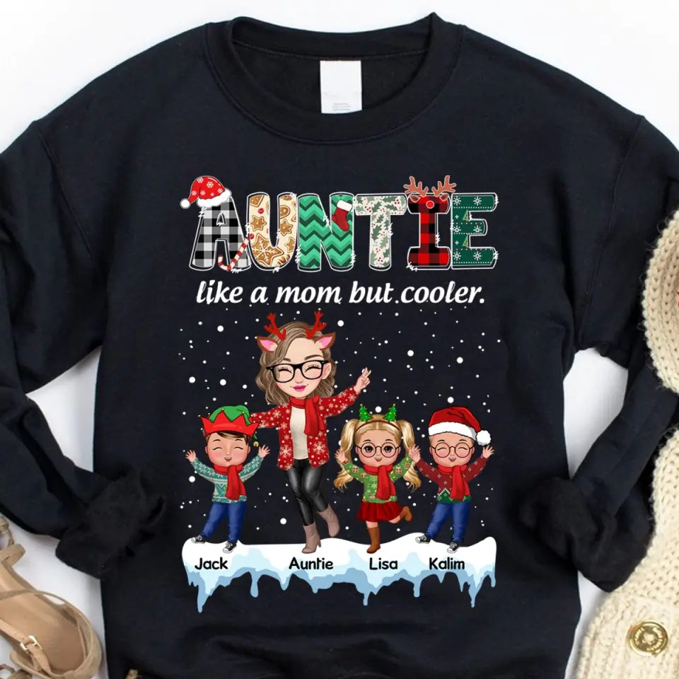 Personalized Auntie Like A Mom But Cooler Kid Names Sweatshirt Or Hoodie 2D Printed PTN23787