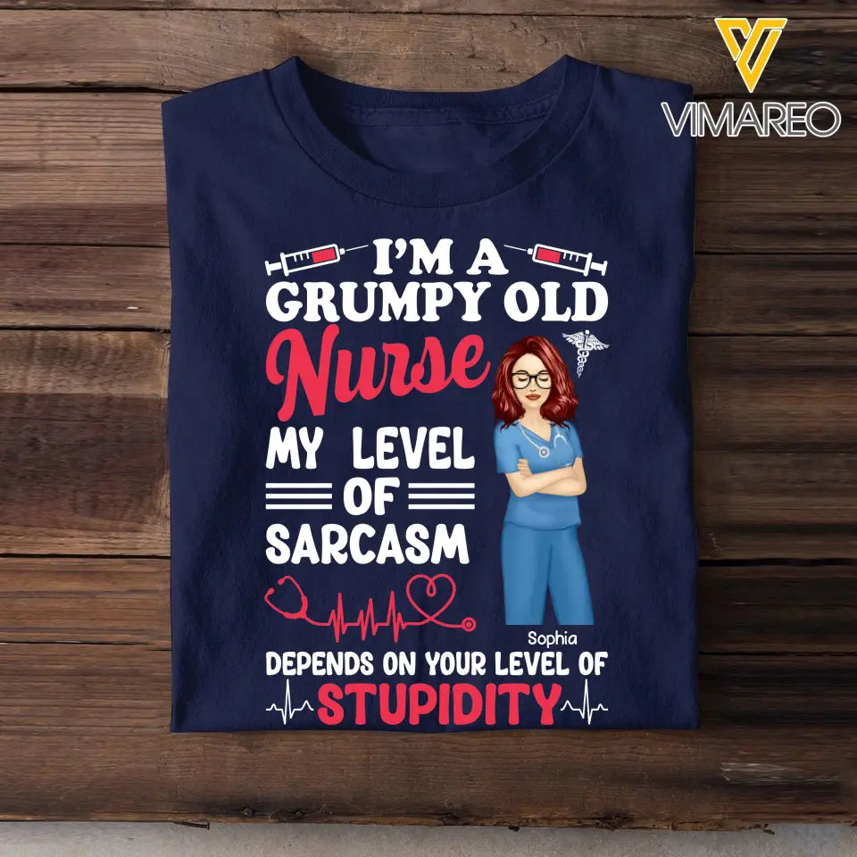 Personalized I'm A Grumpy Old Nurse My Level Of Sarcasm Depends On Your Level Of Stupidity T-shirt Printed LVA995