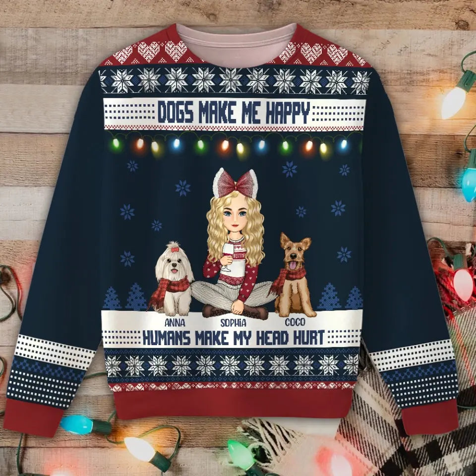 Personalized Dogs Make Me Happy Humans Make My Head Hurt Ugly Sweater Printed HTHHN231005