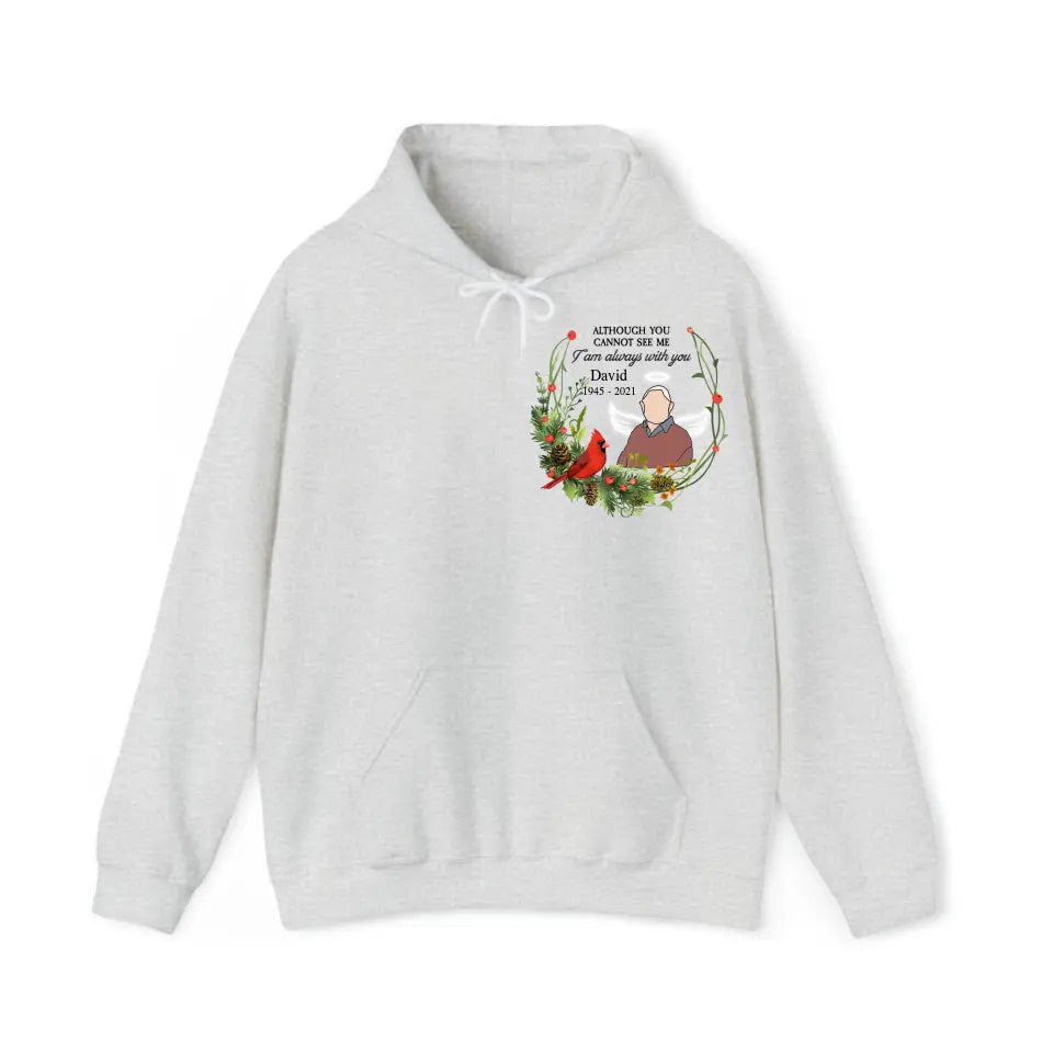 Personalized Upload Your Photo Although You Cannot See Me I Am Always With You Memorial Hoodie 2D Printed VQ231503