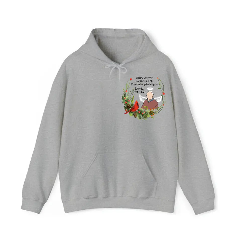 Personalized Upload Your Photo Although You Cannot See Me I Am Always With You Memorial Hoodie 2D Printed VQ231503