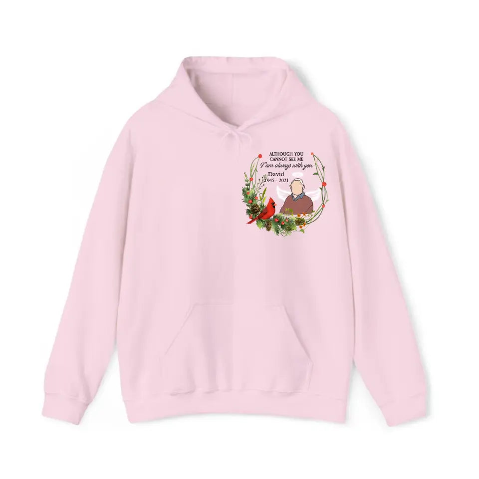 Personalized Upload Your Photo Although You Cannot See Me I Am Always With You Memorial Hoodie 2D Printed VQ231503