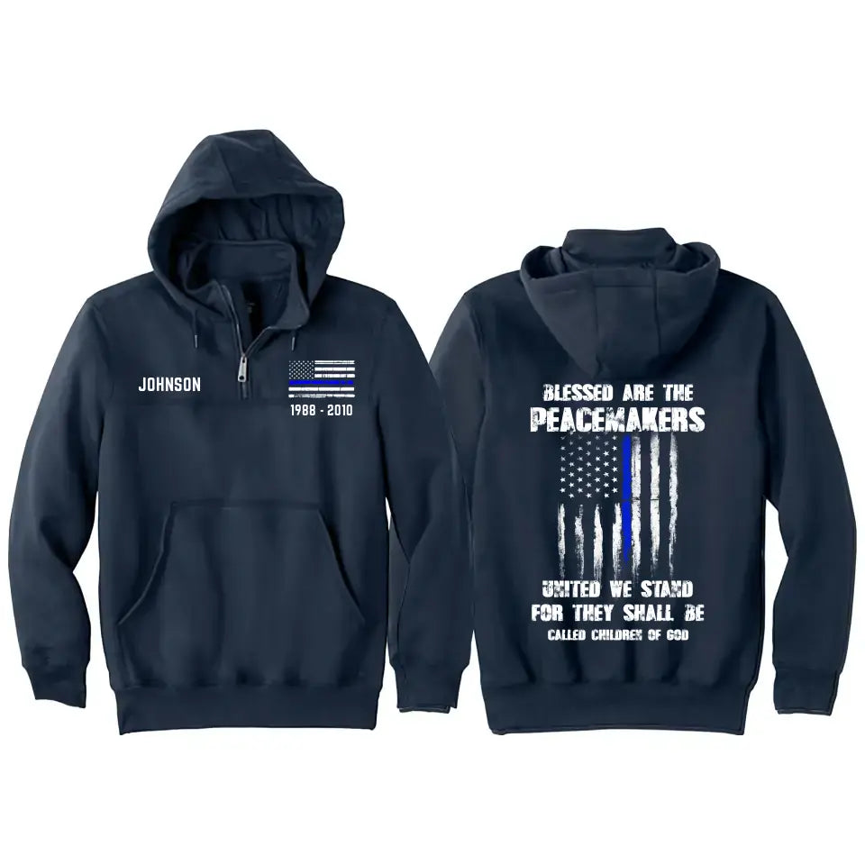 Personalize Law Enforcement Blessed Are Peacemakers 1/4 Zip Hoodie Print QTLVA1697