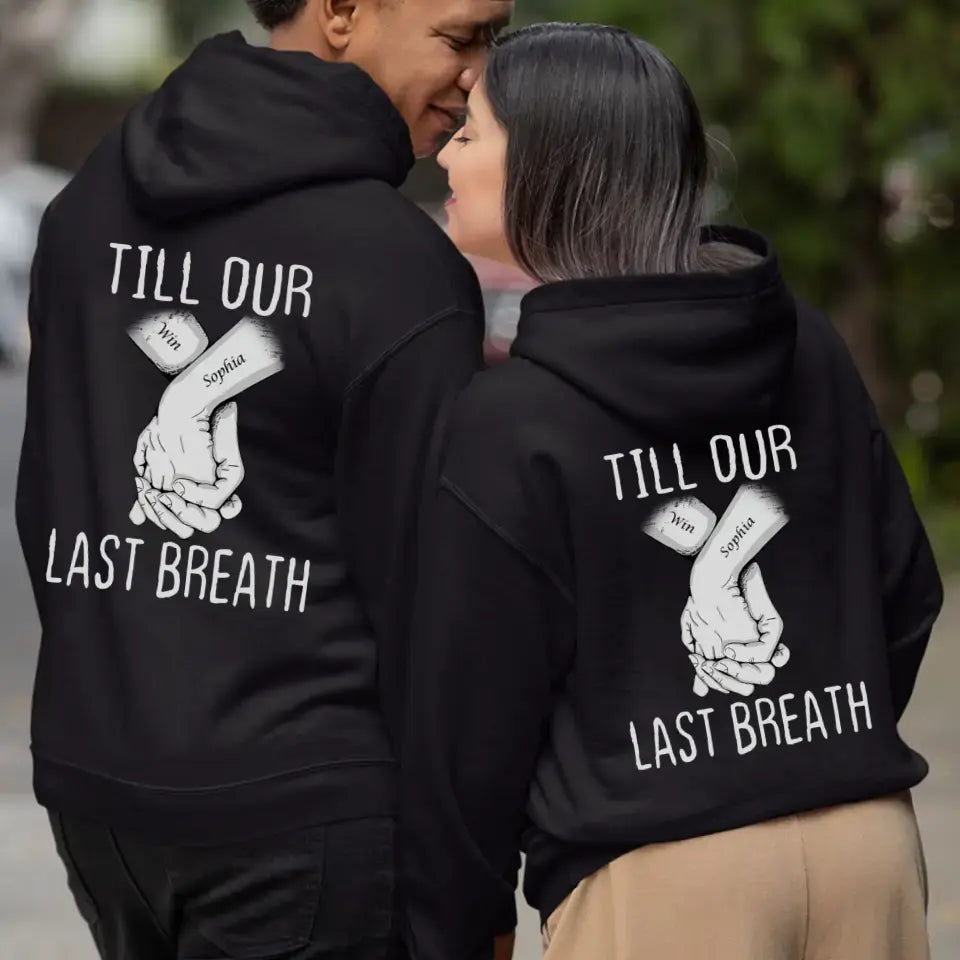 Personalized Till Our Last Breath From Our First Kiss Couple Hoodie 2D Printed HN1709