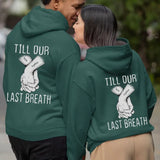 Personalized Till Our Last Breath From Our First Kiss Couple Hoodie 2D Printed HN1709