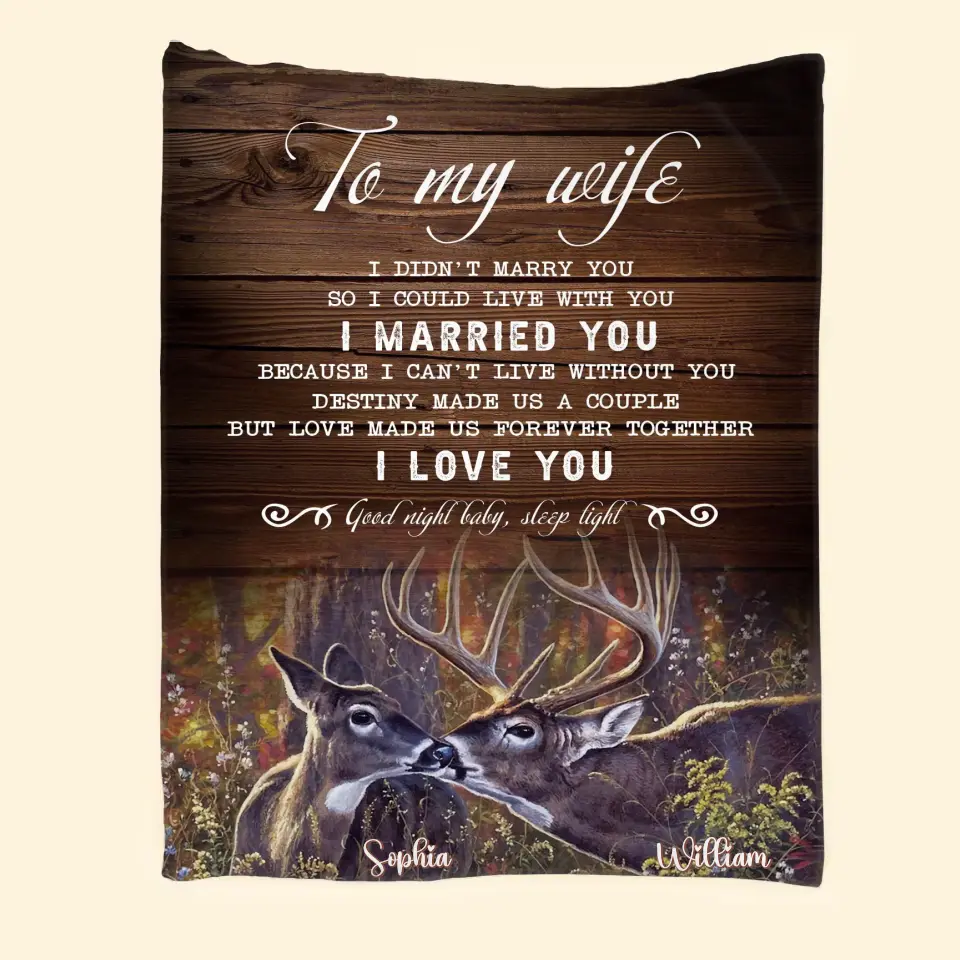 Personalized To My Wife I Didn't Marry You So I Could Live With You I Married You Couple Deer Sherpa or Fleece Blanket Printed HN2424