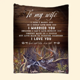 Personalized To My Wife I Didn't Marry You So I Could Live With You I Married You Couple Deer Sherpa or Fleece Blanket Printed HN2424