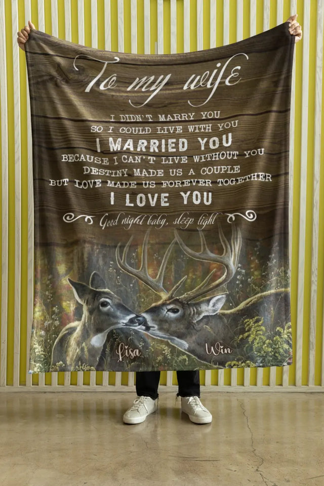 Personalized To My Wife I Didn't Marry You So I Could Live With You I Married You Couple Deer Sherpa or Fleece Blanket Printed HN2424