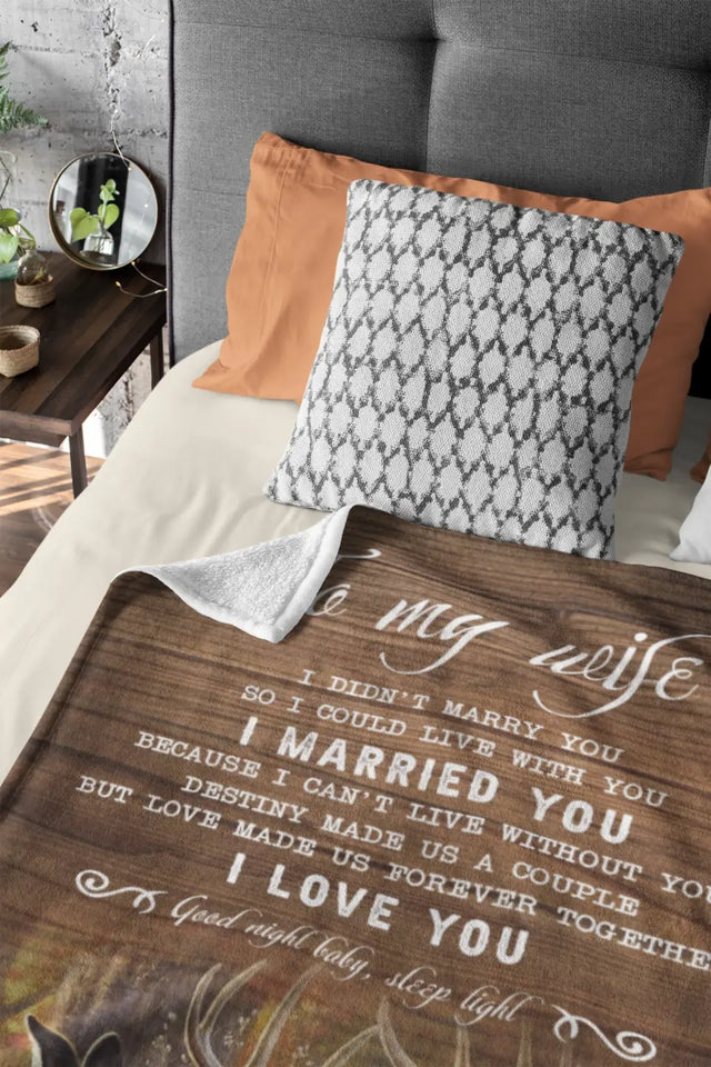 Personalized To My Wife I Didn't Marry You So I Could Live With You I Married You Couple Deer Sherpa or Fleece Blanket Printed HN2424