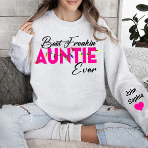 Personalized Best Freakin" Auntie Ever & Kid Names Sweatshirt Printed HN24324