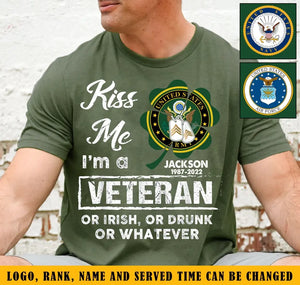 Personalized Kiss Me I'm A Veteran Or Irish Or Drunk or Whatever T-shirt Printed KVH24368