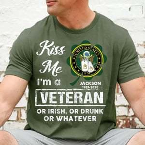 Personalized Kiss Me I'm A Veteran Or Irish Or Drunk or Whatever T-shirt Printed KVH24368