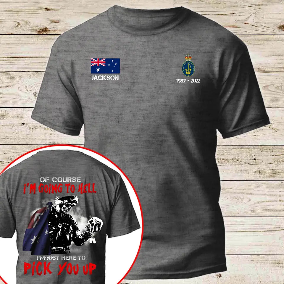 Personalized Australian Veterans Of Course I'm Going to Hell I'm Just Here To Pick Up You T-shirt Printed QTKH24389