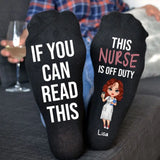 Personalized If You Can Read This This Nurse Is Off Duty 3D Sock Printed HN24423