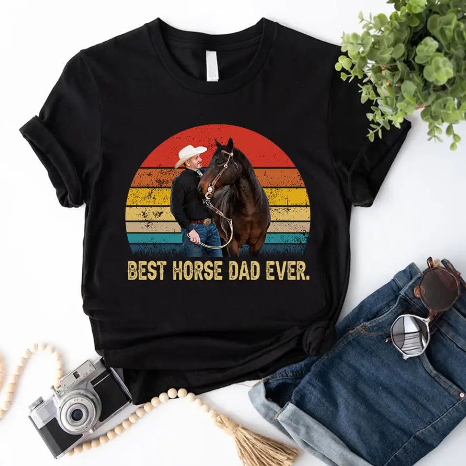 Personalized Upload Your Horse Photo Best Horse Dad Ever T-shirt Printed HN24675