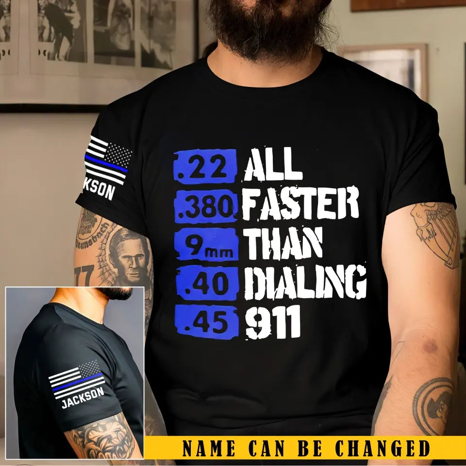 Personalized All Faster Than Dialing 911 US Police T-shirt Printed QTKH24798