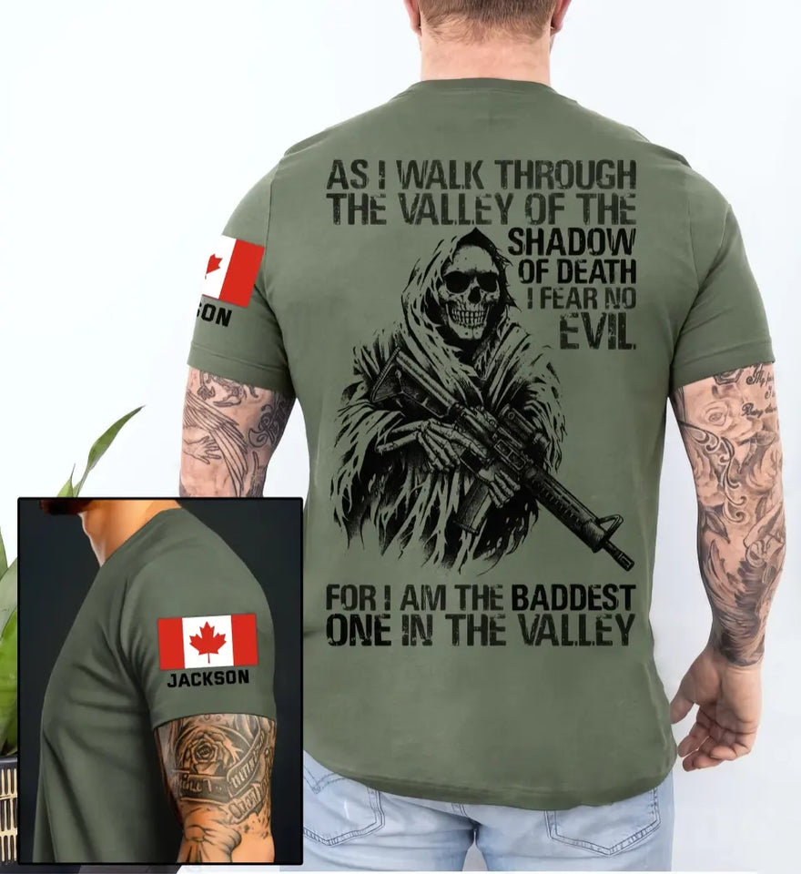 Personalized Canadian Veteran As I Walk Through The Valley Of The Shadow Of Death I Fear No Evil For I Am The Baddest One In The Valley T-shirt Printed KHQ24841