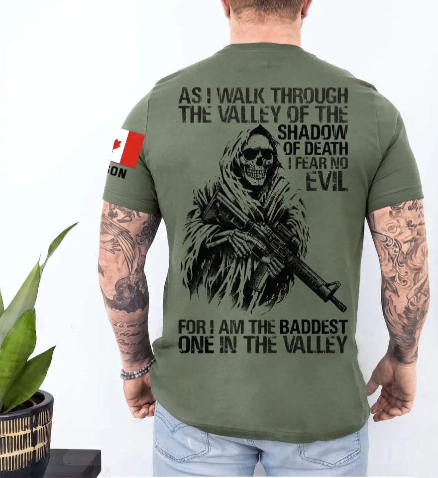 Personalized Canadian Veteran As I Walk Through The Valley Of The Shadow Of Death I Fear No Evil For I Am The Baddest One In The Valley T-shirt Printed KHQ24841