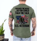 Personalized I Walked The Walk So You Could Talk The Talk US Vetaran  T-shirt Printed KVH24901