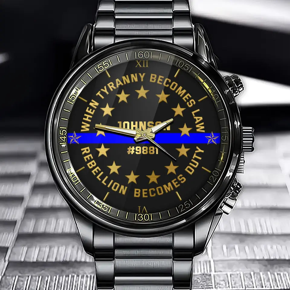 Personalized When Tyranny Becomes Law Rebellion Becomes Duty Blue Line Police Custom Name & ID Watch QTVQ24914