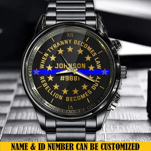 Personalized When Tyranny Becomes Law Rebellion Becomes Duty Blue Line Police Custom Name & ID Watch QTVQ24914