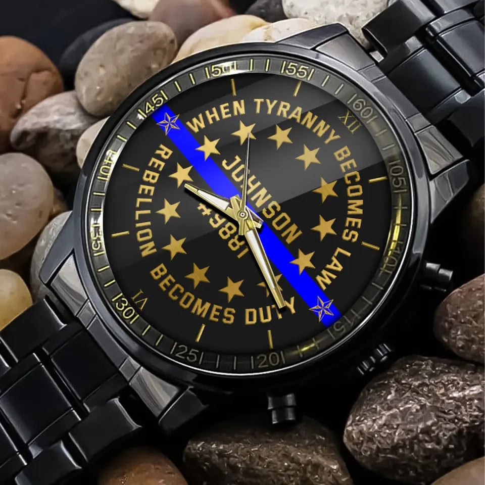 Personalized When Tyranny Becomes Law Rebellion Becomes Duty Blue Line Police Custom Name & ID Watch QTVQ24914