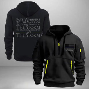 Personalized US Police Custom Name Fate Whispers To The Warrior you Cannot Withstand The Storm The Warrior Whispers Back I Am The Storm Quarter Zip Hoodie 2D Printed HN241004