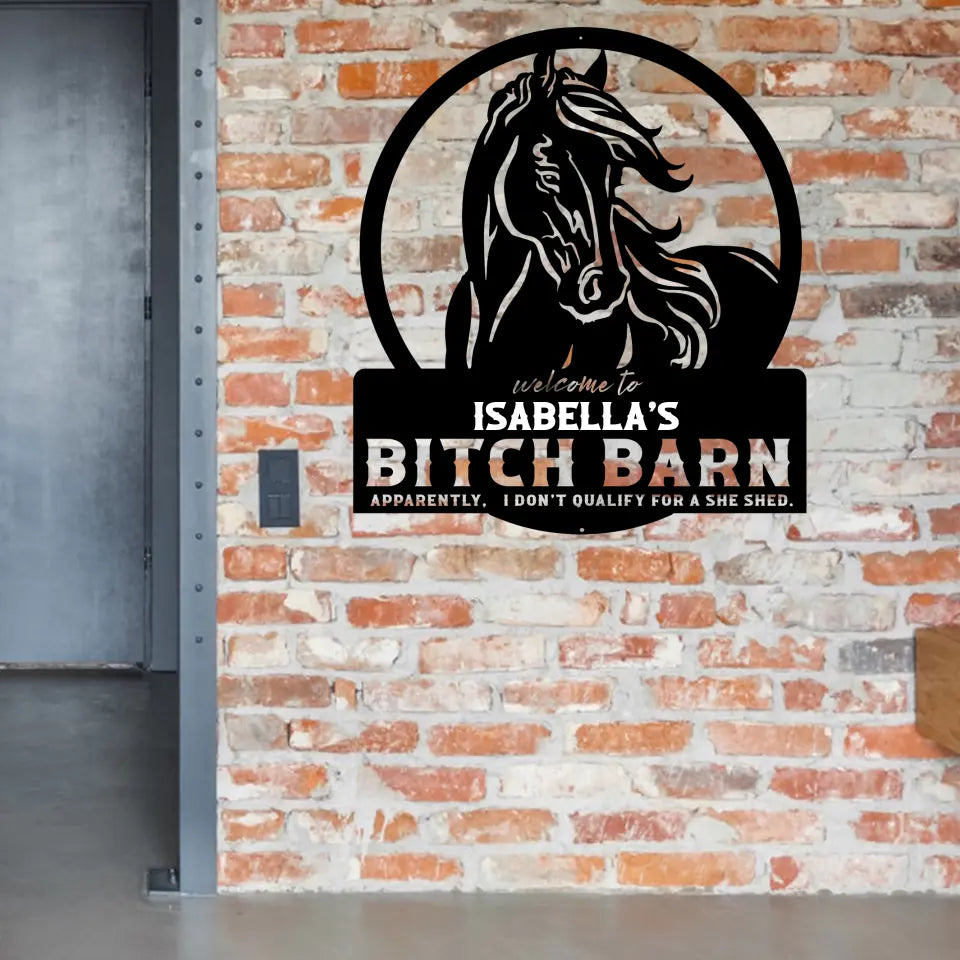 Personalized Welcome To Isabella's Bitch Barn Apparently I Don't Qualify For A She Shed Metal Sign Printed KVH241146
