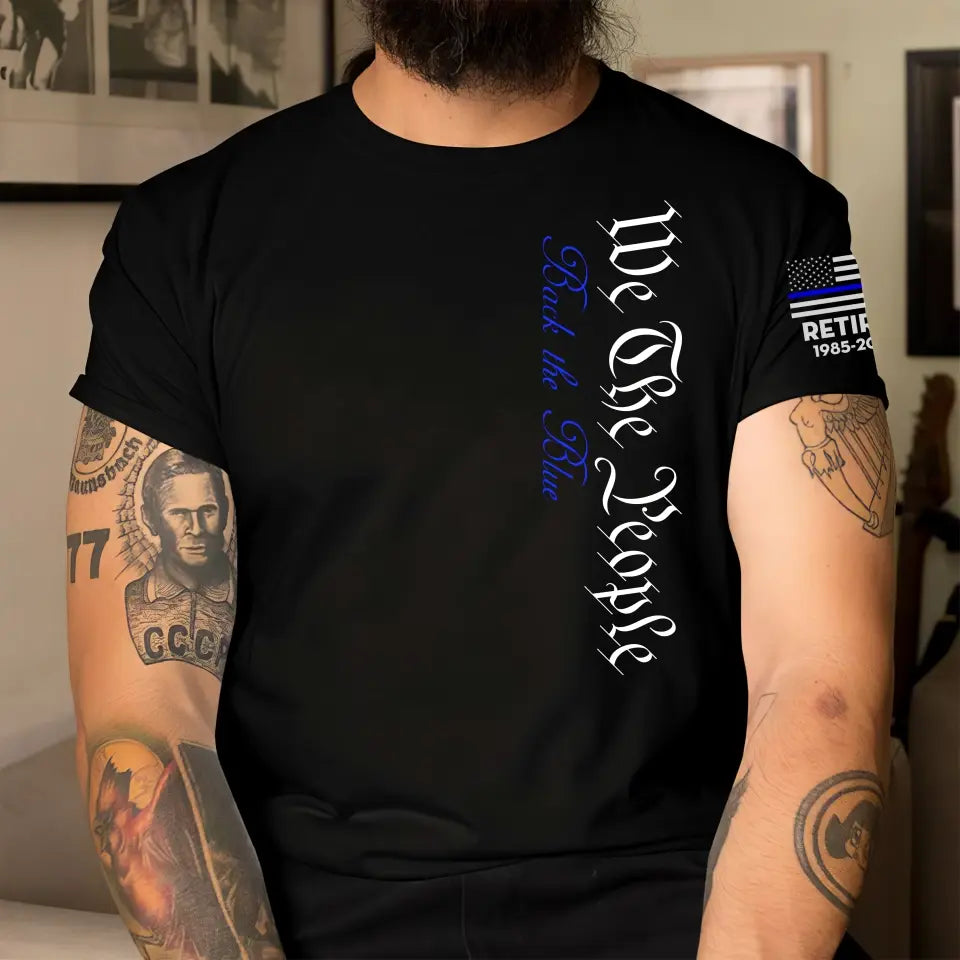 Personalized We The People Back The Blue Retired US Police Custom Time T-shirt Printed QTKH241246
