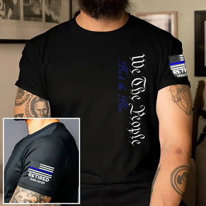Personalized We The People Back The Blue Retired US Police Custom Time T-shirt Printed QTKH241246