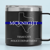 Personalized US State Police Thin Blue Line Custom Name & Department Coffee Cup Printed QTKH241331