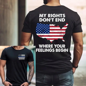 Personalized My Rights Don't End Where Your Feelings Begin US Police T-shirt Printed QTHN241415