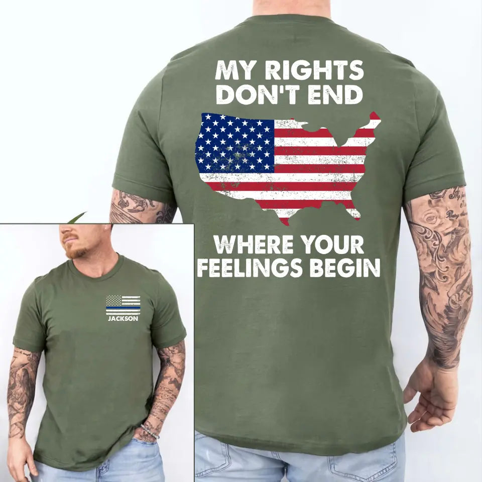 Personalized My Rights Don't End Where Your Feelings Begin US Police T-shirt Printed QTHN241415
