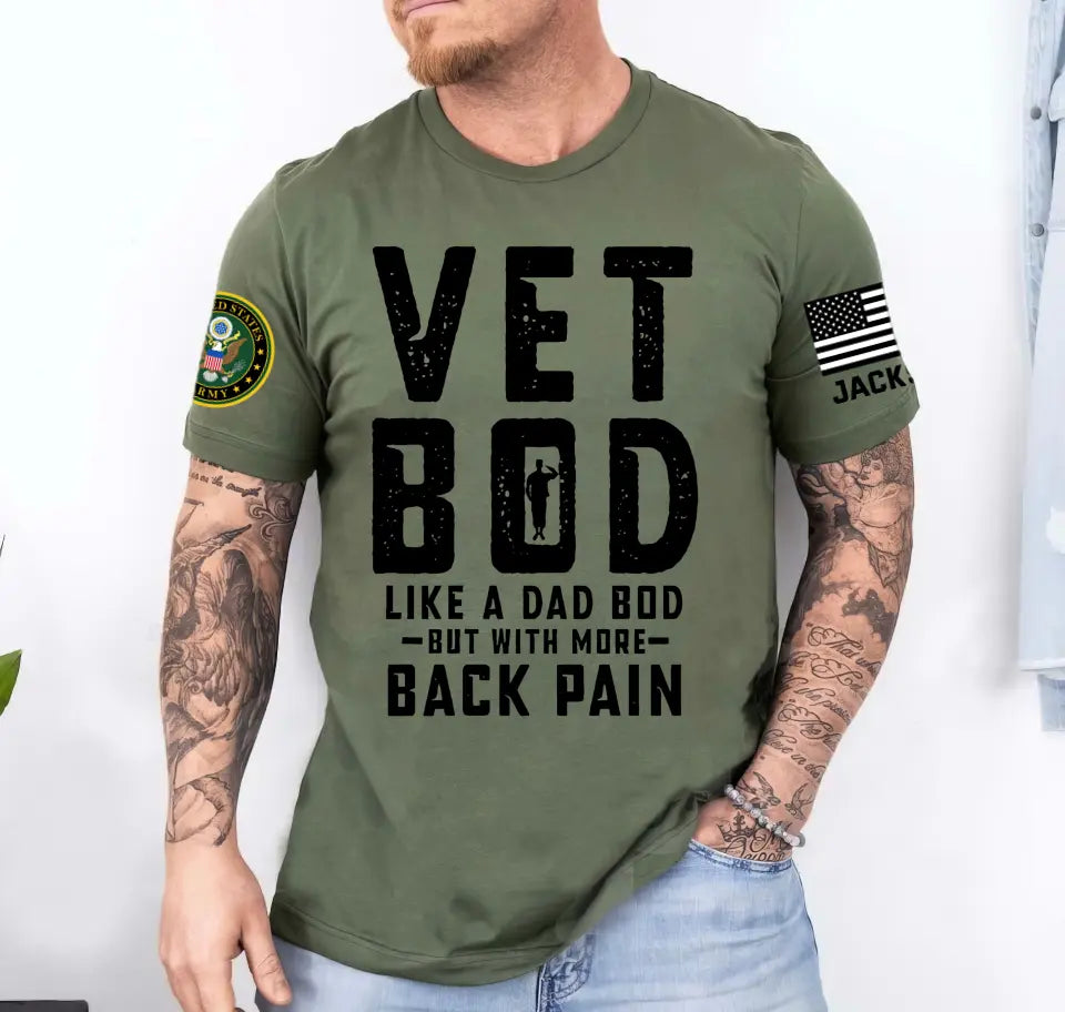 Personalized Vet Bod Like A Dad Bod But With More Back Pain US Veteran T-shirt Printed QTKH241432