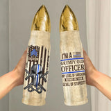 Personalized I'm A Grumpy Old Officer My Level Of Sarcasm Defends On Your Level Of Stupidity US Police Rank Bullet Tumbler Printed AHVA241504
