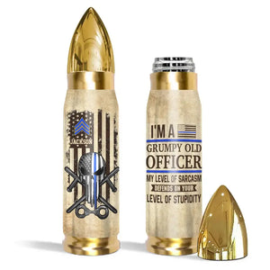 Personalized I'm A Grumpy Old Officer My Level Of Sarcasm Defends On Your Level Of Stupidity US Police Rank Bullet Tumbler Printed AHVA241504