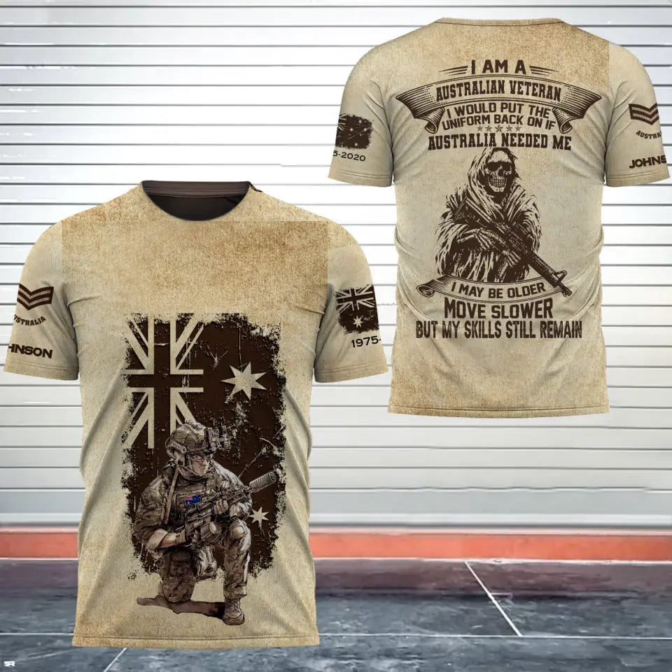 Personalized I Am A Australian Veteran I Would Put The Uniform Back On If Australia Needed Me I May Be Older Move Slower But My Skills Still Remain 3D T-shirt Printed AHHN241597