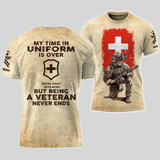 Personalized My Time In Uniform Is Over Royal Swiss Army But Being A Veteran Never Ends 3D T-shirt Printed AHVA241609