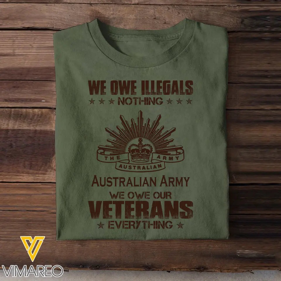 Personalized We Owe Illegals Nothing We Owe Our Veterans Everything Australian Army Veteran T-shirt Printed AHVA241625