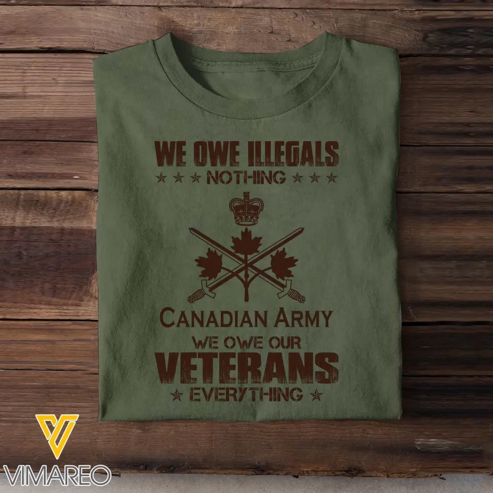 Personalized We Owe Illegals Nothing We Owe Our Veterans Everything Canadian Army Veteran T-shirt Printed AHVA241625