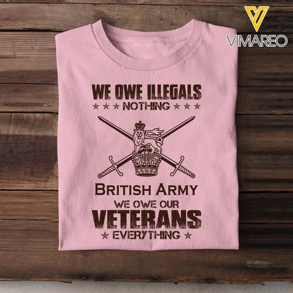 Personalized We Owe Illegals Nothing We Owe Our Veterans Everything UK Army Veteran T-shirt Printed AHVA241625