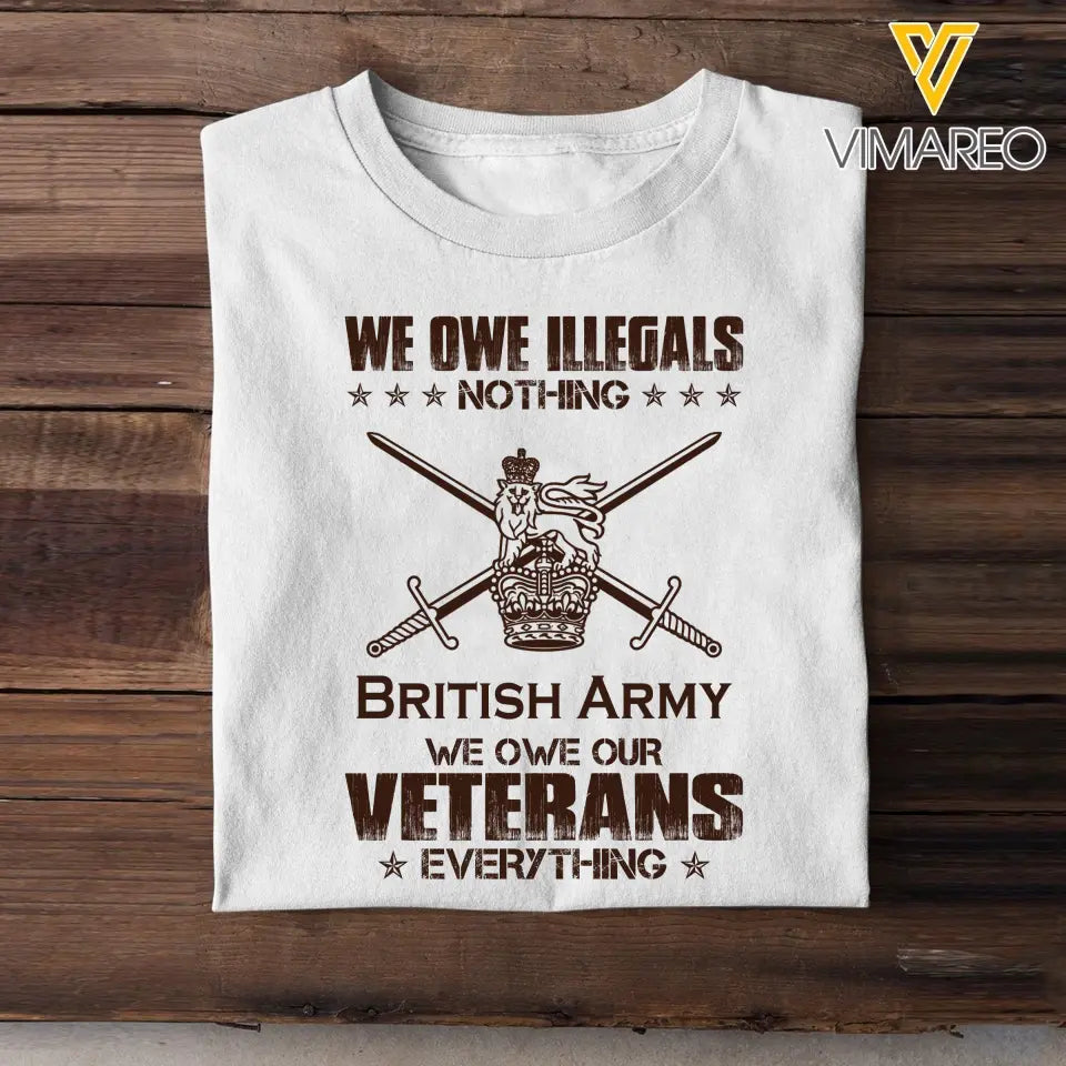 Personalized We Owe Illegals Nothing We Owe Our Veterans Everything UK Army Veteran T-shirt Printed AHVA241625
