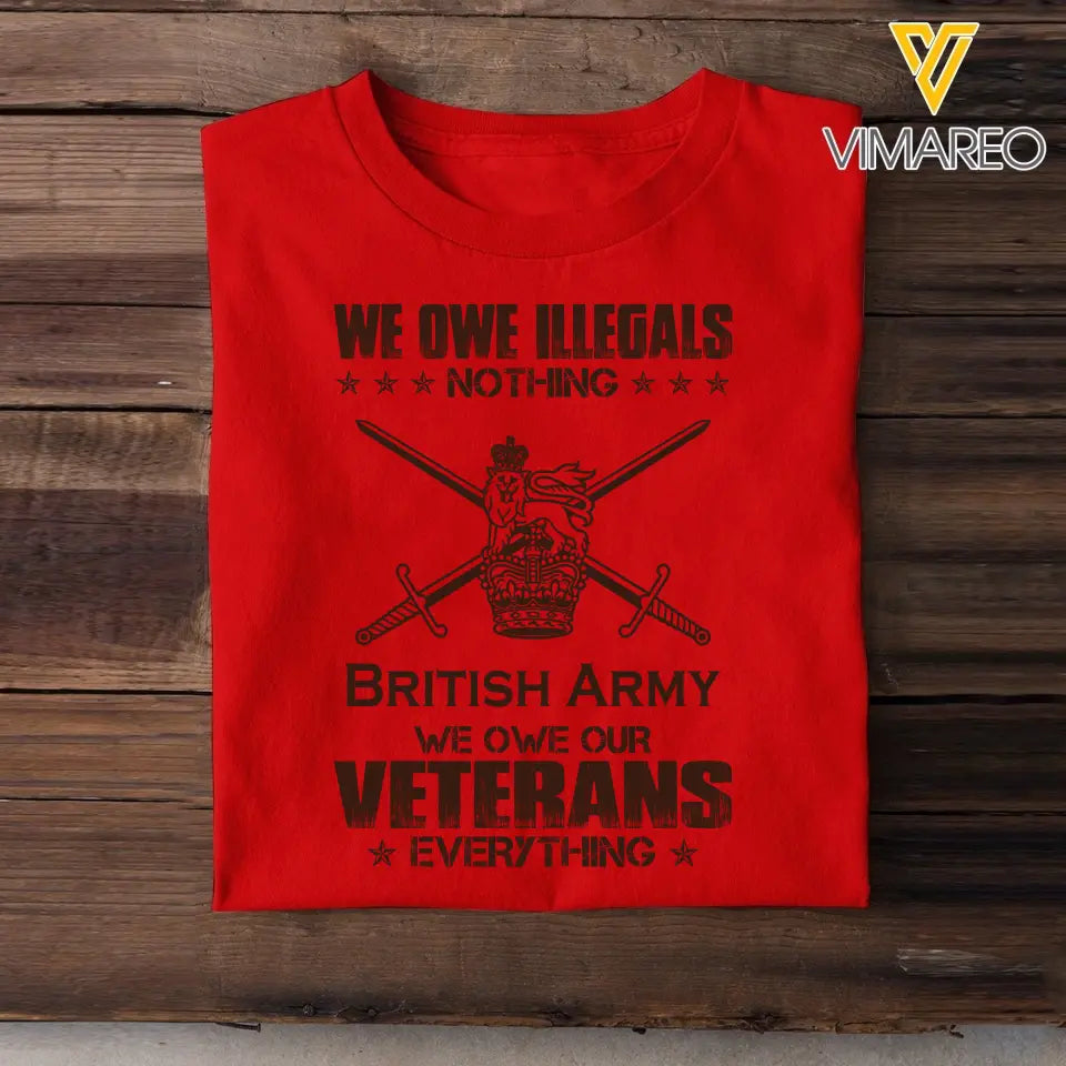 Personalized We Owe Illegals Nothing We Owe Our Veterans Everything UK Army Veteran T-shirt Printed AHVA241625