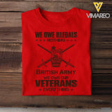 Personalized We Owe Illegals Nothing We Owe Our Veterans Everything UK Army Veteran T-shirt Printed AHVA241625