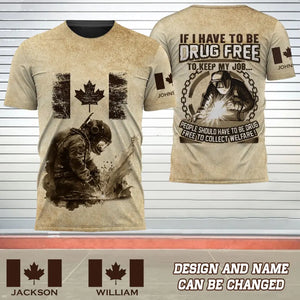 Personalized If I Have To Be Drug Free To Keep My Job People Should Have To Be Drug Free To Collect Welfare Canadian Welder 3D T-shirt Printed AHVQ241634